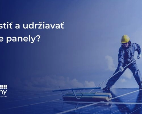 Ako čistiť a udržiavať solárne panely?